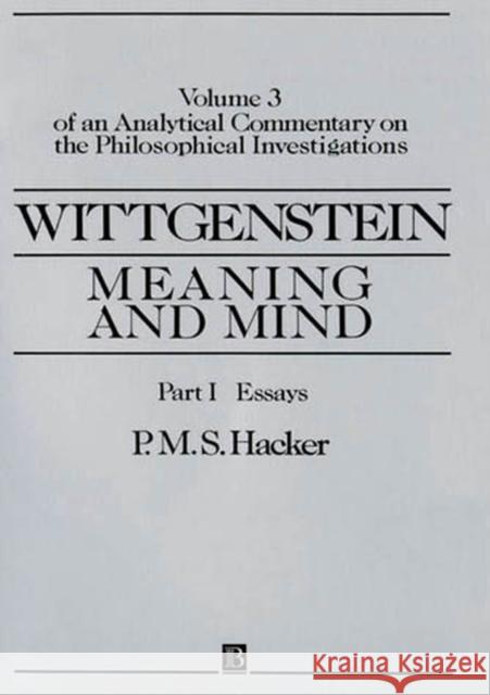 Wittgenstein: Meaning and Mind, Volume 3 of an Analytical Commentary on the Philosophical Investigations, Part II: Exegesis 243-247 Hacker, P. M. S. 9780631190646 Wiley-Blackwell