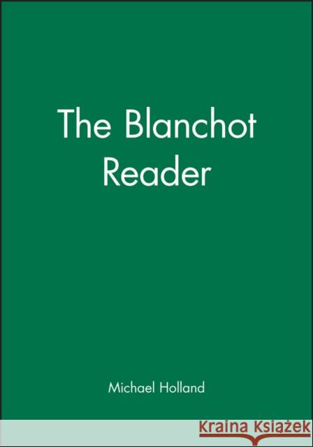 The Blanchot Reader Maurice Blanchot Michael Holland 9780631190844 Blackwell Publishers