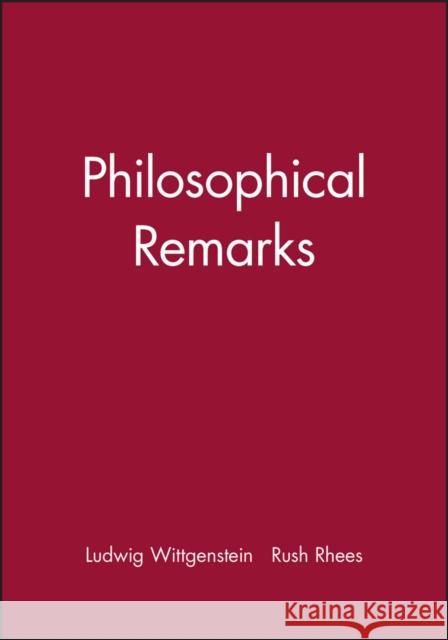 Philosophical Remarks Ludwig Wittgenstein Rush Rhees 9780631191308 John Wiley & Sons