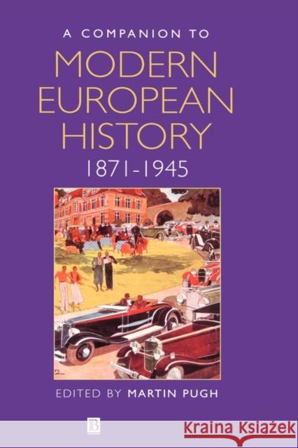 A Companion to Modern European History: 1871-1945 Pugh, Martin 9780631192176 Wiley-Blackwell