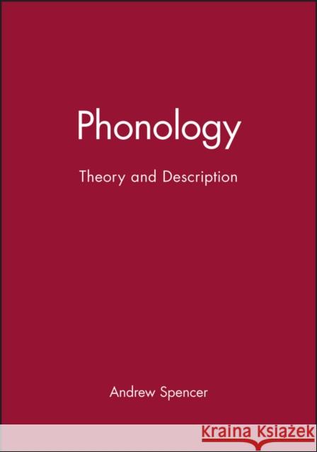 Phonology: Theory and Description Spencer, Andrew 9780631192336 Blackwell Publishers