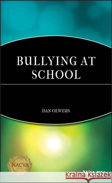 Bullying at School : What We Know and What We Can Do Dan Olweus 9780631192411 Blackwell Publishers