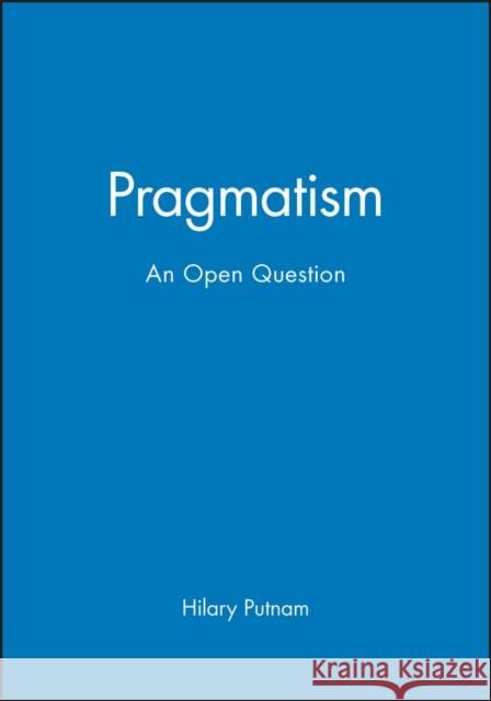 Pragmation Putnam, Hilary 9780631193432 Blackwell Publishers