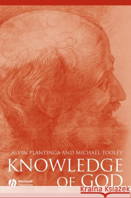 Knowledge of God Alvin Plantinga M. J. Tooley 9780631193647 JOHN WILEY AND SONS LTD