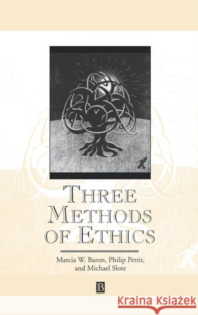 Three Methods Ethics Baron, Marcia W. 9780631194347 Wiley-Blackwell
