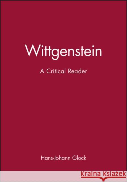 Wittgenstein: A Critical Reader Glock, Hans-Johann 9780631194378