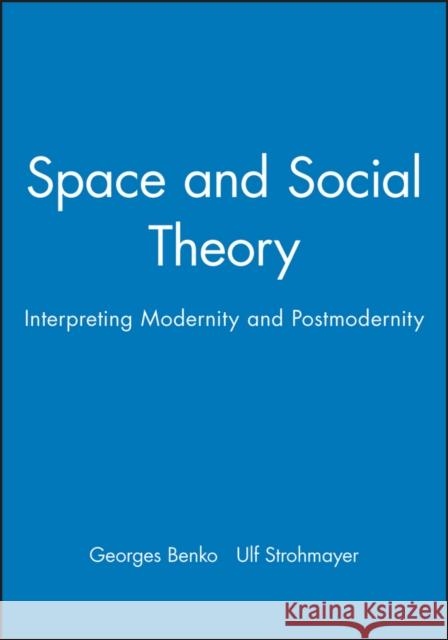 Space and Social Theory Benko, Georges 9780631194675