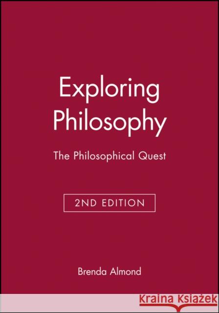 Exploring Philosophy: The Philosophical Quest Almond, Brenda 9780631194859 Blackwell Publishers