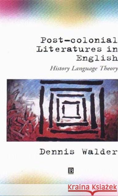 Post-Colonial Literatures in English Walder, Dennis 9780631194927 Blackwell Publishers