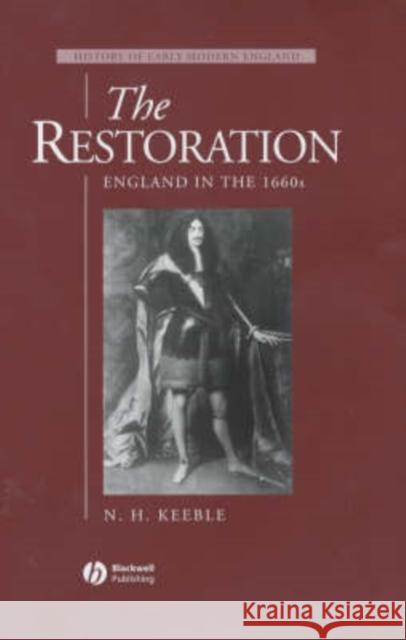 Restoration England in the 1660s Keeble, N. H. 9780631195740 Blackwell Publishers