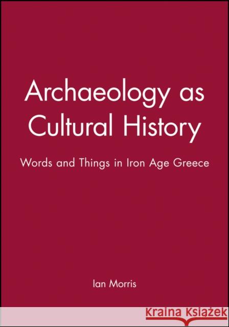Archaeology Cultural History P Morris, Ian 9780631196020 Wiley-Blackwell