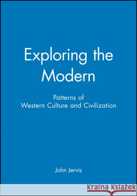 Exploring the Modern Jervis, John 9780631196228