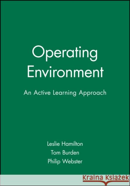 Operating Environment: An Active Learning Approach Burden, Tom 9780631196730 John Wiley & Sons