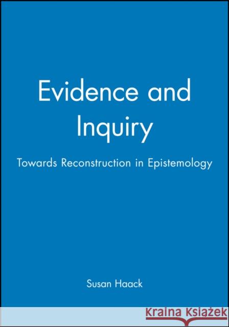 Evidence Inquiry Haack, Susan 9780631196792 Blackwell Publishers