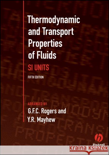 Thermodynamic and Transport Properties of Fluids G F C Rogers 9780631197034 John Wiley and Sons Ltd