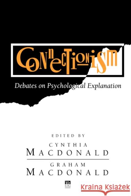 Connectionism: Debates on Psychological Explanation, Volume 2 MacDonald, Cynthia 9780631197454