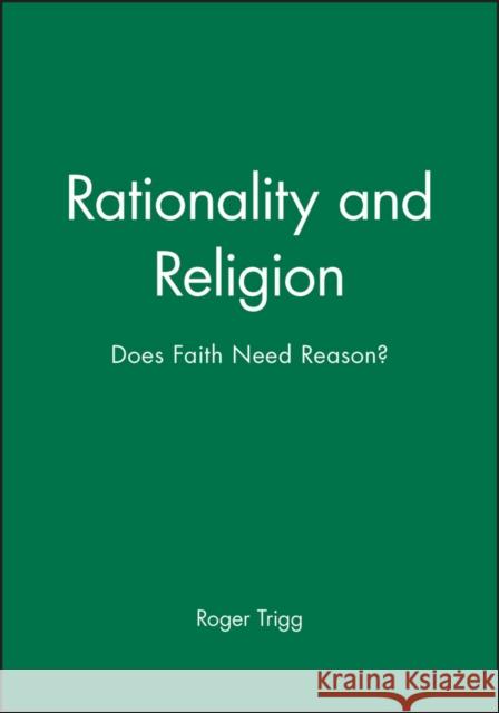 Rationality and Religion Trigg, Roger 9780631197485 Wiley-Blackwell