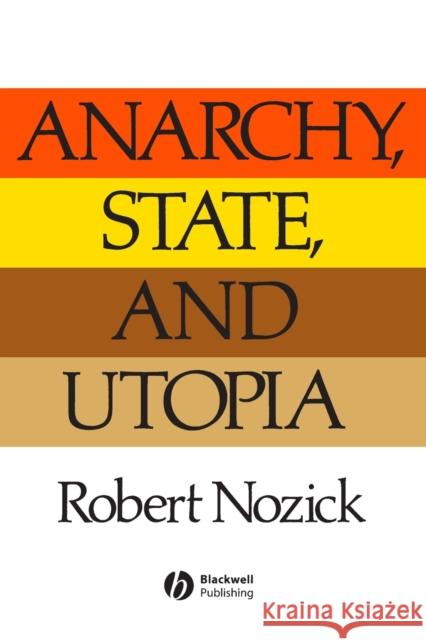 Anarchy State and Utopia Robert Nozick 9780631197805