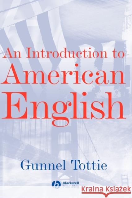 An Introduction to American English Tottie, Gunnel 9780631197911 Blackwell Publishers