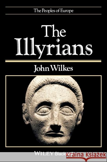 The Illyrians John Wilkes James Campbell Barry Cunliffe 9780631198079 Blackwell Publishers
