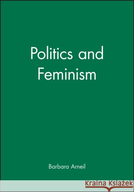 Politics and Feminism Barbara Arneil 9780631198130