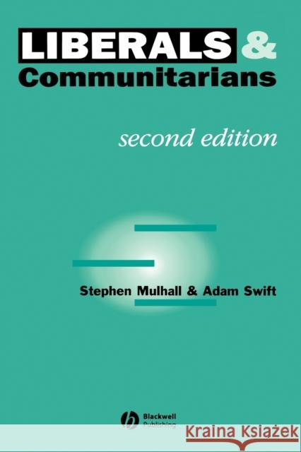 Liberals and Communitarians Stephen Mulhall Stephen Muhhall Adam Swift 9780631198192 Blackwell Publishers