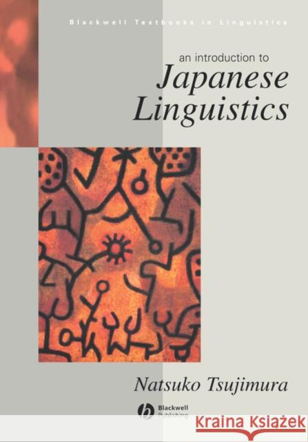 Introduction to Japanese Linguistics Natsuko Tsujimura Tsujimura 9780631198567 John Wiley & Sons