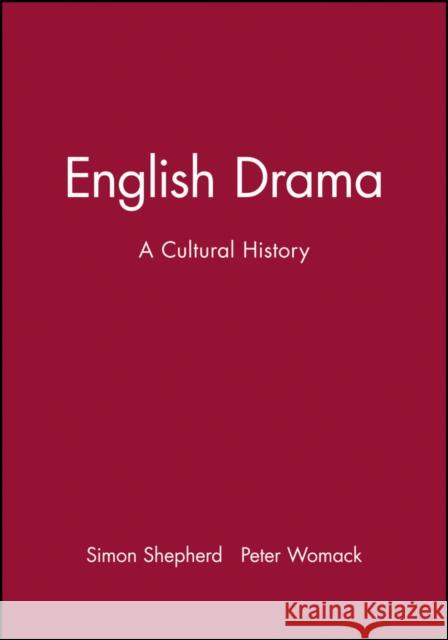 English Drama - A Cultural History Shepherd, Simon 9780631199380
