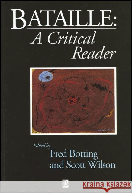 Bataille: Critical Reader P Botting, Fred 9780631199571 Wiley-Blackwell