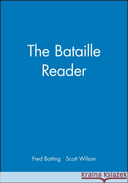 The Bataille Reader Georges Bataille Botting                                  S. Wilso 9780631199595 Wiley-Blackwell