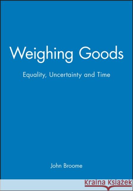 Weighing Goods Broome, John 9780631199724 Blackwell Publishers