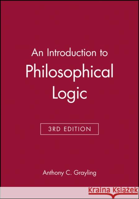 An Introduction to Philosophical Logic A. C. Grayling 9780631199823