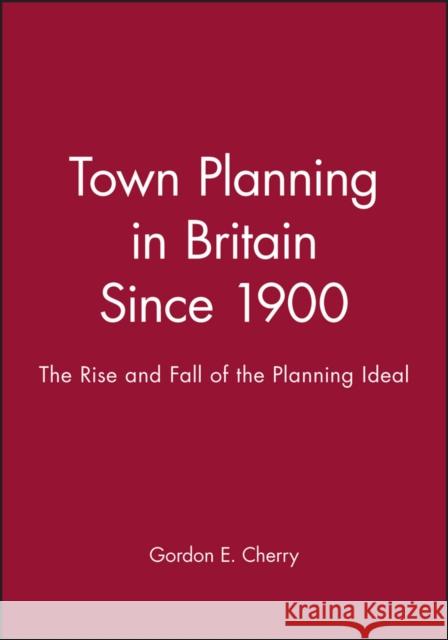Town Planning in Britain P Cherry, Gordon E. 9780631199946 Wiley-Blackwell