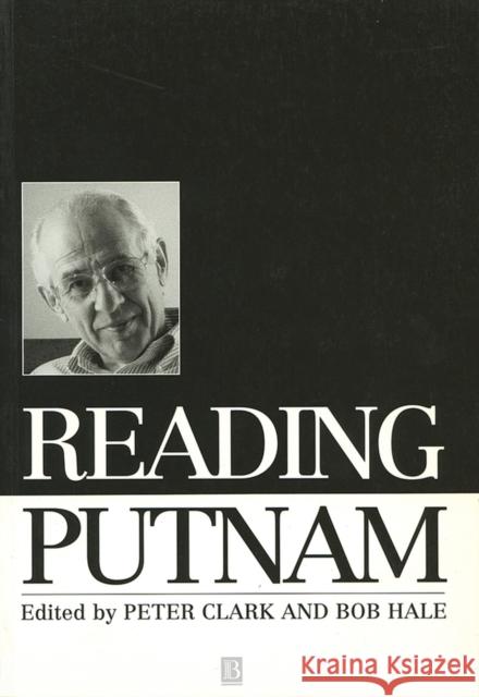 Reading Putnam Bob Hale Peter Clarke Bob Hale 9780631199953 Wiley-Blackwell