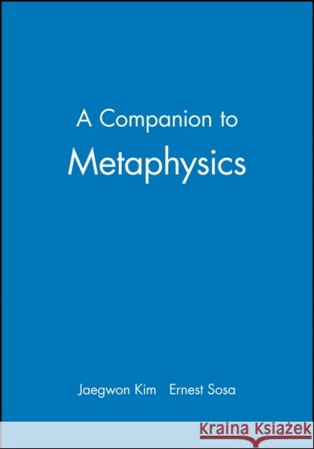 Companion To Metaphysics Kim, Jaekwon 9780631199991 Wiley-Blackwell
