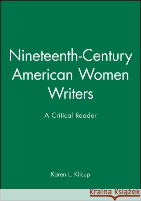 19C Amer Women Writers Kilcup, Karen L. 9780631200536