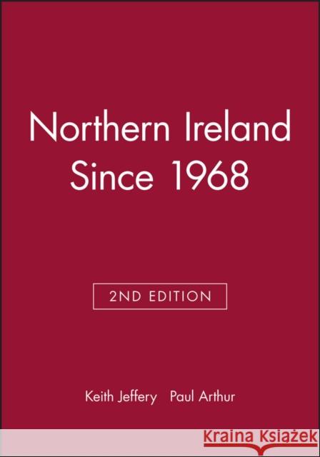 Northern Ireland Since 1968 Paul Arthur Keith Jeffery Keith Jeffrey 9780631200840 Blackwell Publishers