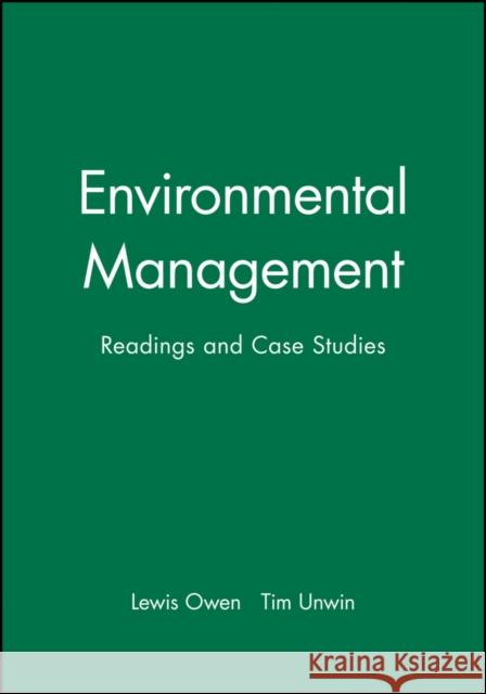 Environmental Management : Readings and Case Studies Lewis Owen Tim (Both Of The Royal Holloway, University Of London Unwin 9780631201168 BLACKWELL PUBLISHERS