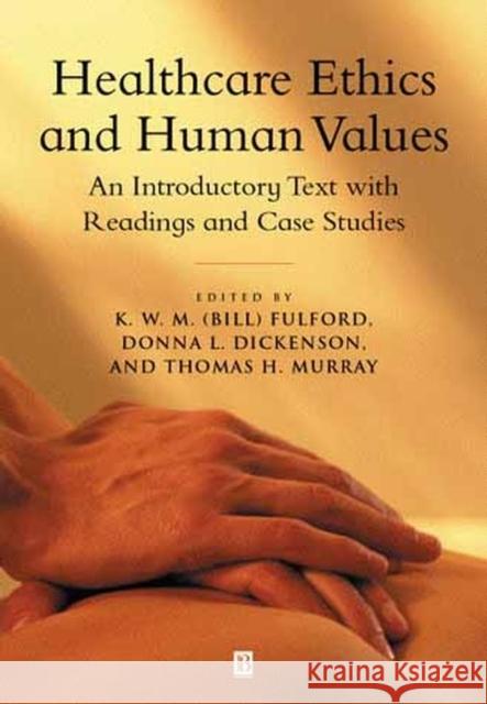 Healthcare Ethics Human Fulford, K. W. M. 9780631202240 Blackwell Publishers
