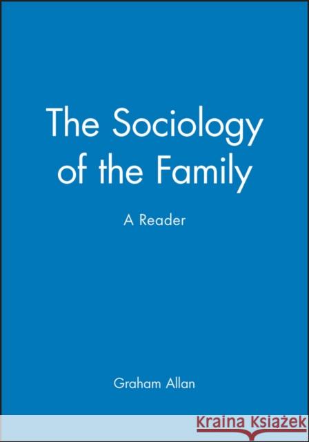 Sociology of the Family Allan, Graham 9780631202684
