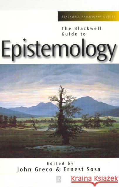Blackwell Guide Epistemology Greco, John 9780631202912 Blackwell Publishers
