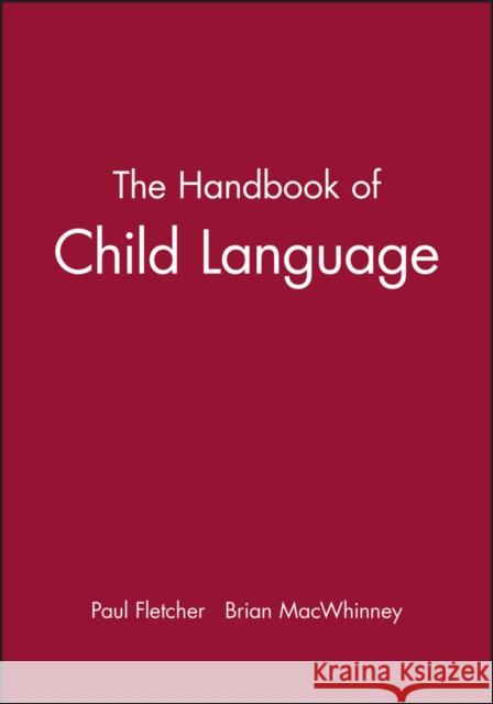 Handbook Child Language Fletcher, Paul 9780631203124 Blackwell Publishers