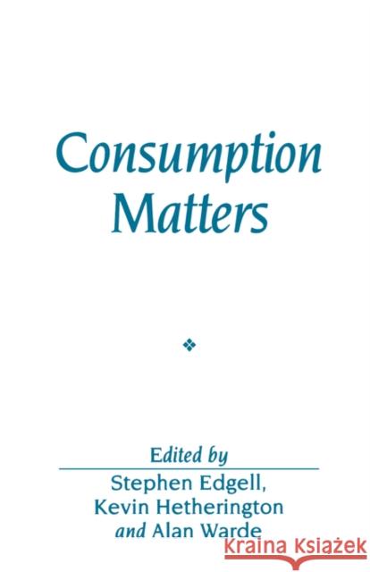 Consumption Matters Edgell 9780631203506 Wiley-Blackwell