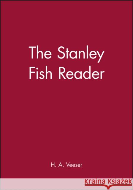 The Stanley Fish Reader Stanley Fish H. Aram Vesser Veeser 9780631204381