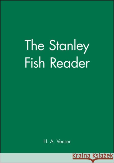 The Stanley Fish Reader Stanley Fish H. Aram Vesser 9780631204398