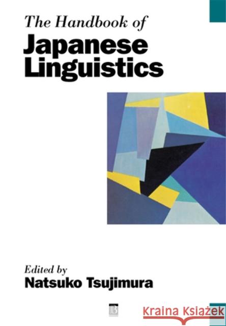 The Handbook of Japanese Linguistics Natsuko Tsujimura 9780631205043 Blackwell Publishers
