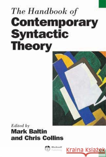 The Handbook of Contemporary Syntactic Theory Mark R. Baltin Chris Collins 9780631205074 Blackwell Publishers