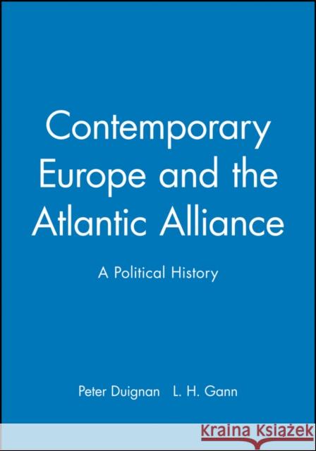 Contemporary Europe and the Atlantic Duignan, Peter 9780631205906 BLACKWELL PUBLISHERS