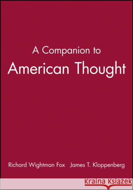 A Companion to American Thought Richard Wrightman Fox Fox                                      James T. Kloppenberg 9780631206569