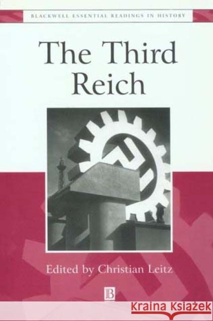 The Third Reich: The Essential Readings Leitz, Christian 9780631206996 Blackwell Publishers